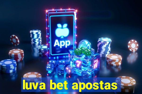 luva bet apostas